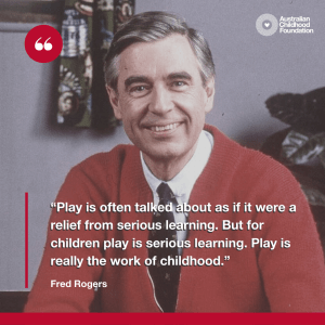 Free play and Wellbeing. Fred Rogers Quote