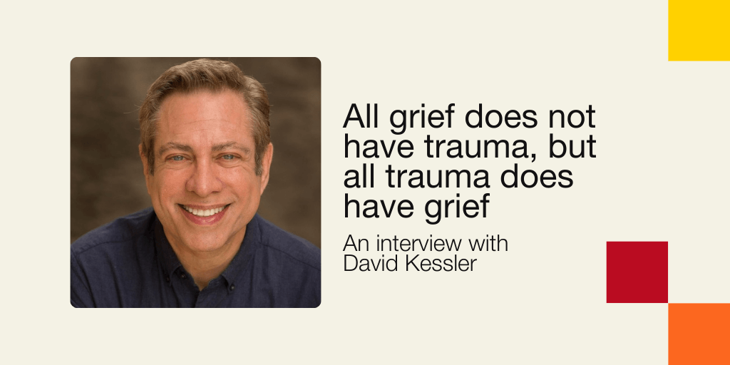 David Kessler, international grief and trauma expert